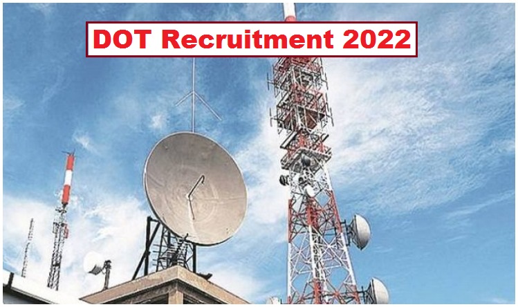 DOT Recruitment 2022: संचार मंत्रालय में सरकारी नौकरी पाने का सुनहरा अवसर, ग्रेजुएट युवा करें आवेदन, 60 हजार मिलेगी सैलरी