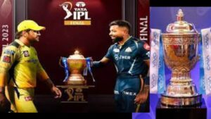 IPL 2023 Final :किसके नाम होगी IPL 2023 की ट्रॉफी, सीएसके और गुजरात में होगी खिताबी जंग